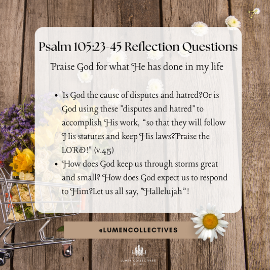 Daily Chapter---Psalm 105:23-45 Reflection Question