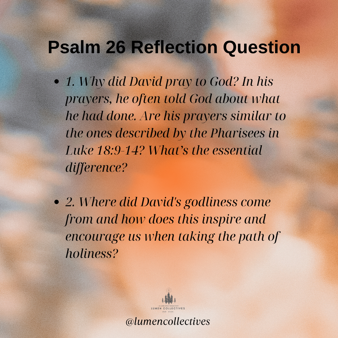 Daily Chapter---Psalm 26 Reflection Question