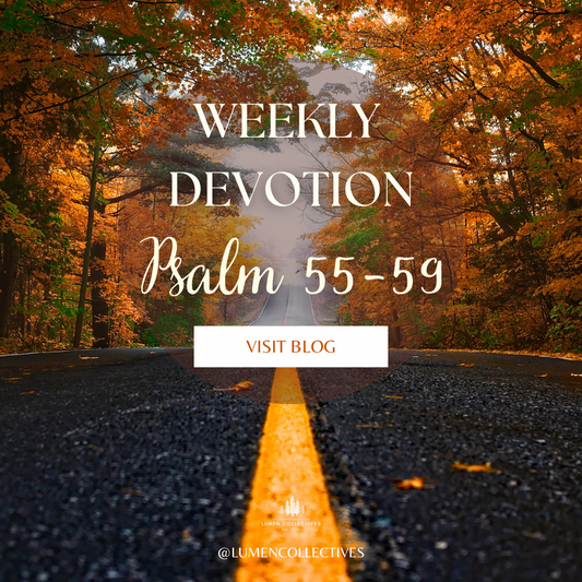 Weekly Devotion ( Psalm 55-59)