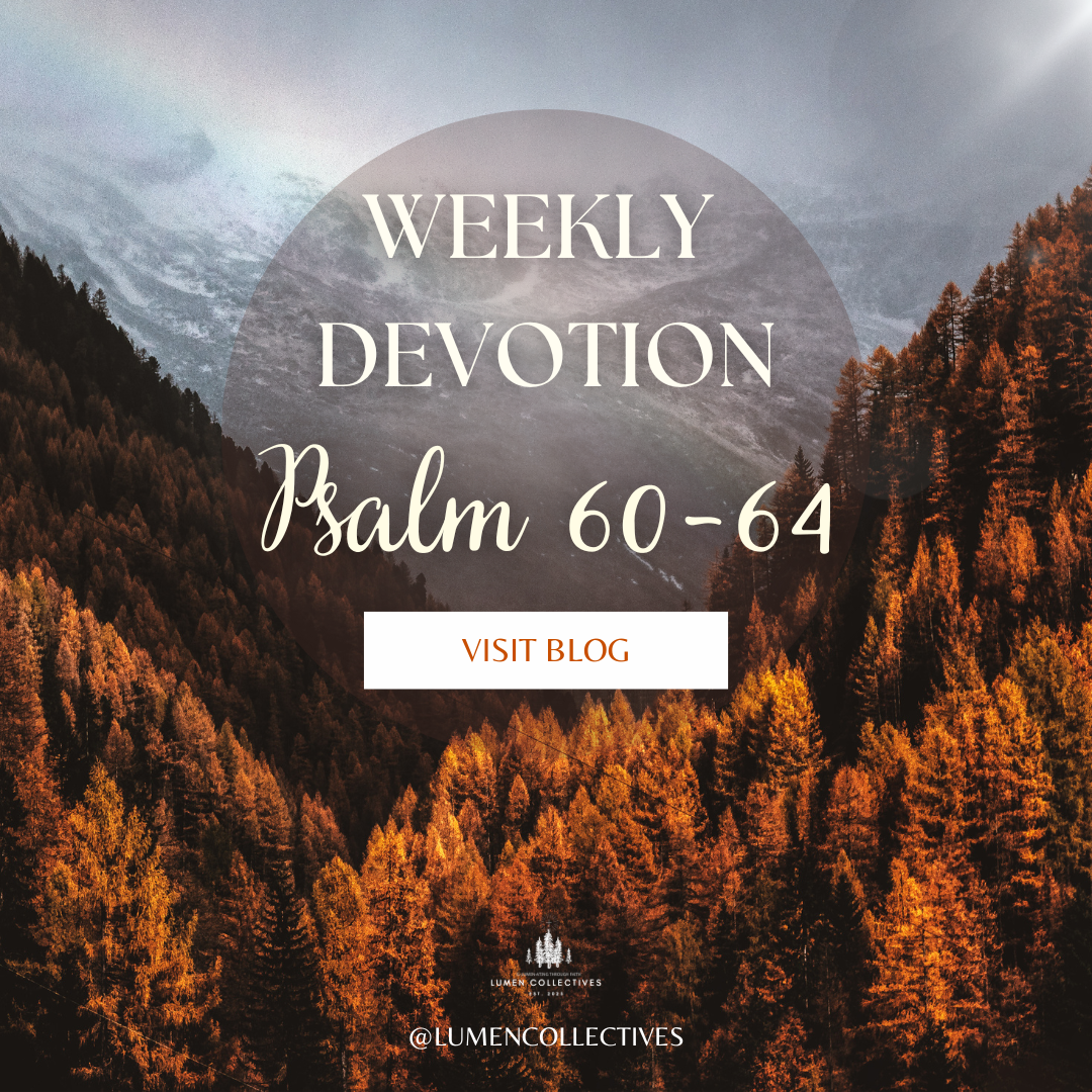 Weekly Devotion ( Psalm 60-64)