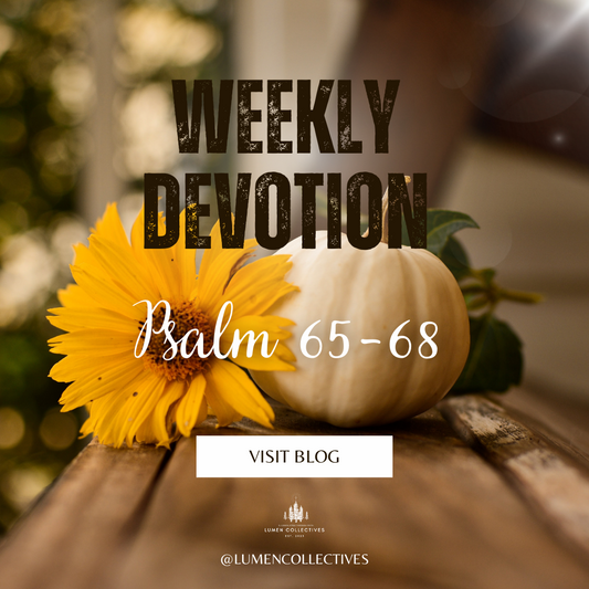 Weekly Devotion ( Psalm 65-68)