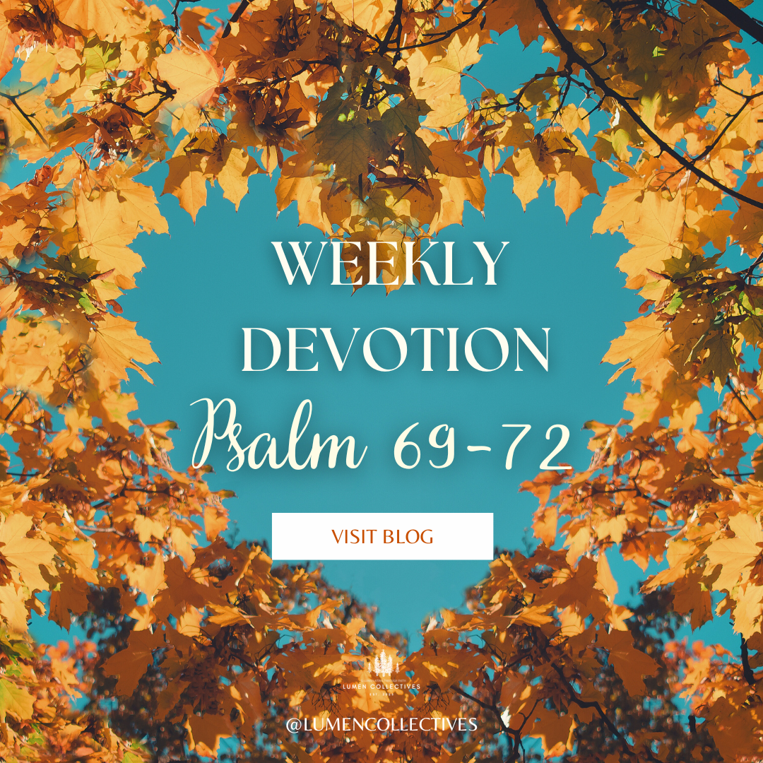 Weekly  Devotion Psalm 69-72