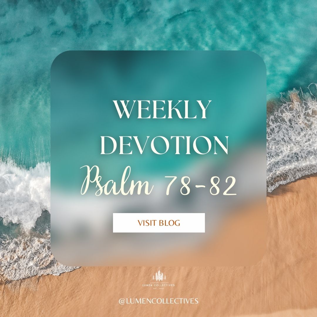 Weekly  Devotion Psalm 78-82