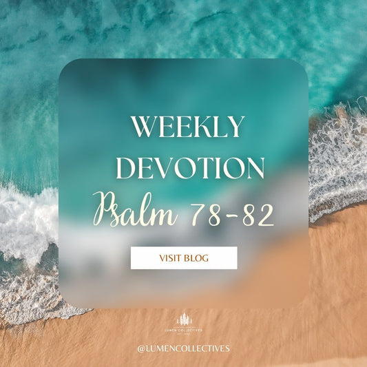 Weekly  Devotion Psalm 78-82