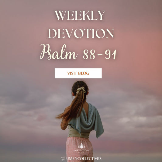 Weekly  Devotion Psalm 88-91